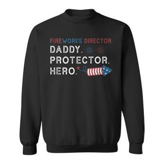 Mens Fireworks Director Daddy Protector Hero 4Th Of July Dad Men Sweatshirt - Seseable
