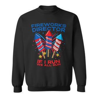 Mens Fireworks Director Funny 4Th Of July If I Run Patriotic Sweatshirt - Seseable