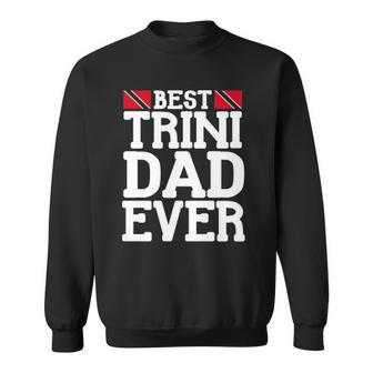 Mens Flag Castle Best Trini Dad Ever Fathers Day Trinidad Sweatshirt | Mazezy