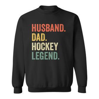 Mens Funny Hockey Player Husband Dad Hockey Legend Vintage Sweatshirt | Mazezy