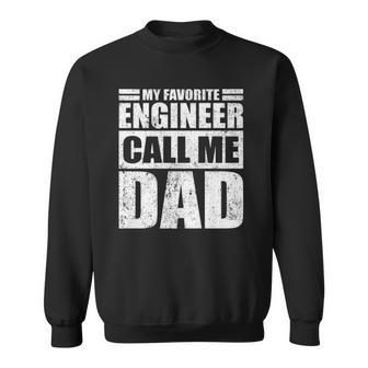 Mens Funny My Favorite Engineer Calls Me Dad Fathers Day Sweatshirt | Mazezy