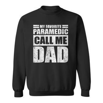 Mens Funny My Favorite Paramedic Calls Me Dad Fathers Day Sweatshirt | Mazezy