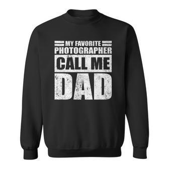 Mens Funny My Favorite Photographer Calls Me Dad Fathers Day Sweatshirt | Mazezy