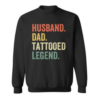 Mens Funny Tattoo Husband Dad Tattooed Legend Vintage Sweatshirt - Thegiftio UK