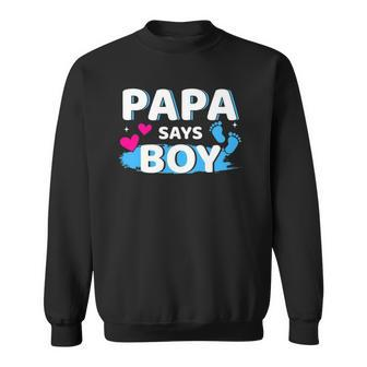 Mens Gender Reveal Papa Says Boy Matching Family Baby Party Sweatshirt | Mazezy