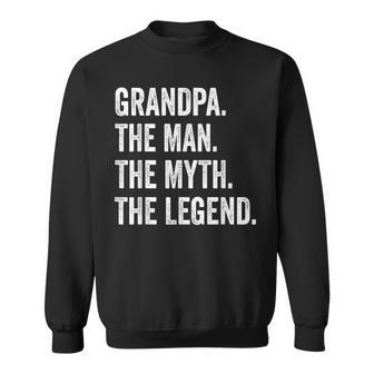 Mens Grandpa The Man The Myth The Legend Men Gift Fathers Day Sweatshirt - Seseable