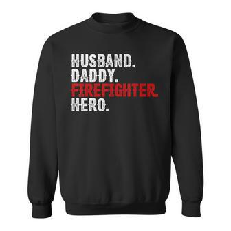 Mens Husband Daddy Firefighter Hero 4Th Of July Gift Dad Sweatshirt - Seseable