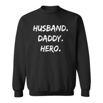 Mens Husband Daddy Hero Fathers Day Sweatshirt | Mazezy CA