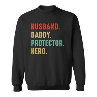 Mens Husband Daddy Protector Hero Dad Father Funny Fathers Day Sweatshirt | Mazezy