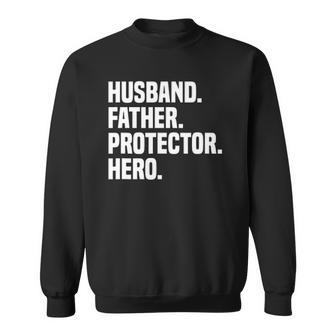 Mens Husband Father Protector Hero Funny Fathers Day Sweatshirt | Mazezy