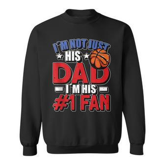 Mens Im Not Just His Dad Father´S Day 4Th Of July Basketball Sweatshirt - Seseable