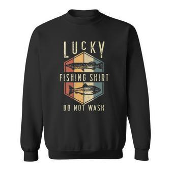 Mens Lucky Fishing Do Not Wash Fathers Day Fisherman Dad Sweatshirt | Mazezy