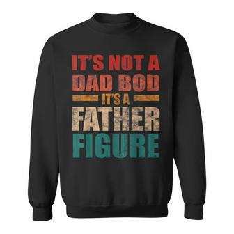 Mens Mens Its Not A Dad Bod Its A Fathers Figure Funny Dad Sweatshirt - Thegiftio UK