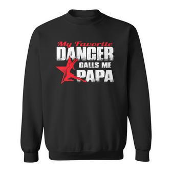 Mens My Favorite Dancer Calls Me Papa Dance Papa Sweatshirt | Mazezy CA