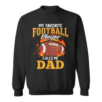 Mens My Favorite Football Player Calls Me Dad Football Sweatshirt - Thegiftio UK