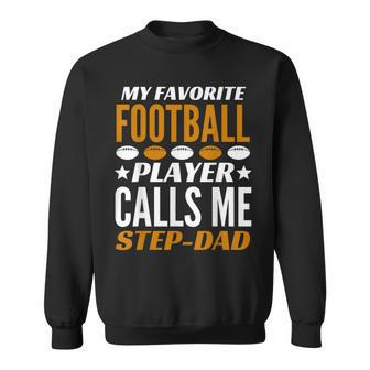 Mens My Favorite Football Player Calls Me Step-Dad Sweatshirt - Thegiftio UK