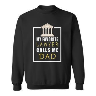 Mens My Favorite Lawyer Calls Me Dad Funny Fathers Day Sweatshirt - Thegiftio UK