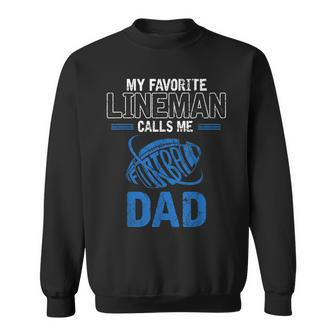 Mens My Favorite Lineman Calls Me Dad Football Lineman Sweatshirt - Thegiftio UK