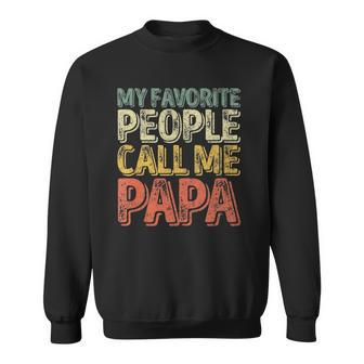 Mens My Favorite People Call Me Papa Funny Christmas Gift Sweatshirt | Mazezy