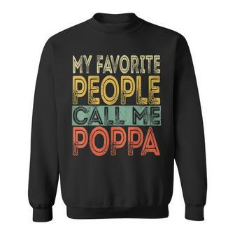 Mens My Favorite People Call Me Poppa Funny Dad Papa Grandpa Sweatshirt - Thegiftio UK