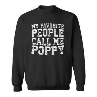 Mens My Favorite People Call Me Poppy Fathers Day Sweatshirt | Mazezy