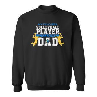Mens My Favorite Volleyball Player Calls Me Dad For Men Fathers Day Sweatshirt | Mazezy CA