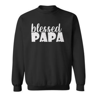 Mens Papa Proud New Dad Blessed Papa Fathers Day Sweatshirt | Mazezy
