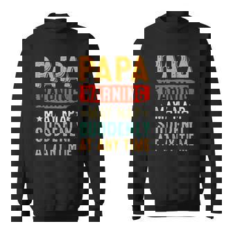 Mens Papa Warning May Nap Suddenly At Any Time Vintage Fathers Day Sweatshirt | Mazezy