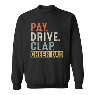 Mens Pay Drive Clap Cheer Dad Cheerleading Father Day Cheerleader Sweatshirt | Mazezy
