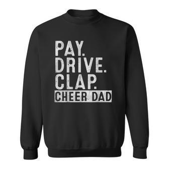 Mens Pay Drive Clap Cheer Dad Cheerleading Fathers Day Cheerleader Sweatshirt | Mazezy