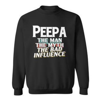 Mens Peepa Gift For The Man Myth Bad Influence Grandpa Sweatshirt | Mazezy