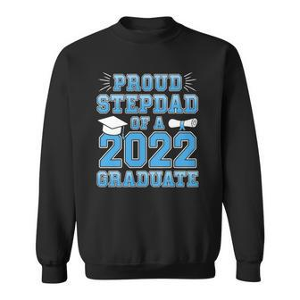 Mens Proud Stepdad Of A 2022 Graduate Stepfather Graduation Party Sweatshirt | Mazezy