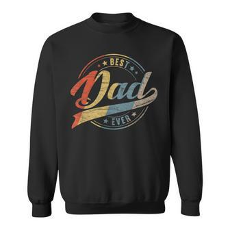 Mens Retro Vintage Best Dad Ever Father Daddy Fathers Day Gift  Sweatshirt