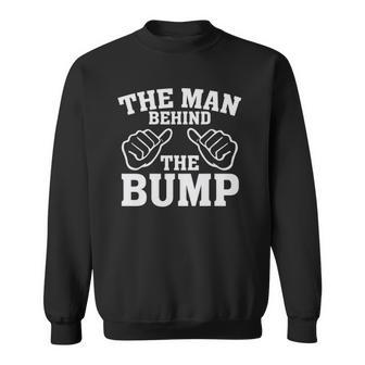 Mens The Man Behind The Bump Father Gift Sweatshirt | Mazezy
