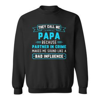 Mens They Call Me Papa Because Partner In Crime Fathers Day Gift Sweatshirt | Mazezy