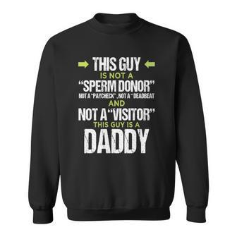 Mens This Guy Is Not A Sperm Donor This Guy Is A Daddy Sweatshirt | Mazezy UK