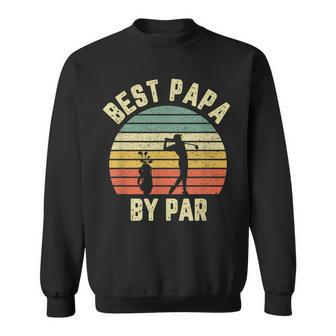 Mens Vintage Best Papa By Par Golfing Birthday Gift Sweatshirt - Seseable