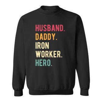 Mens Vintage Husband Daddy Iron Worker Hero Fathers Day Gift Sweatshirt | Mazezy