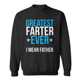 Mens Worlds Greatest Farter I Mean Father Ever Sweatshirt | Mazezy