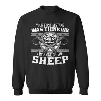 Mens Your First Mistake Was Thinking I Was One Of The Sheep Sweatshirt - Thegiftio UK