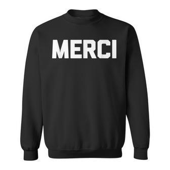 Merci Funny Saying Sarcastic French Humor Novelty Sweatshirt - Thegiftio UK