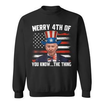 Merry Happy 4Th Of You Know The Thing Funny Biden Confused Sweatshirt - Seseable