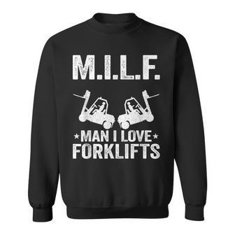 MILF Man I Love Forklifts Jokes Funny Forklift Driver Sweatshirt - Seseable
