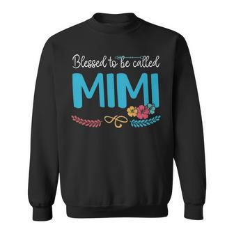 Mimi Grandma Gift Blessed To Be Called Mimi Sweatshirt - Seseable