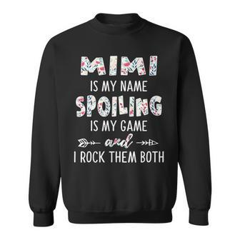 Mimi Grandma Gift Mimi Is My Name Spoiling Is My Game Sweatshirt - Seseable