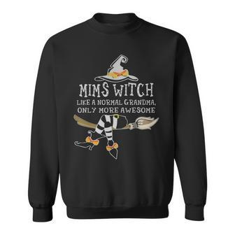 Mims Witch Grandma Gift Mims Witch Only More Awesome Sweatshirt - Seseable
