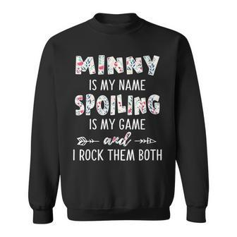 Minny Grandma Gift Minny Is My Name Spoiling Is My Game Sweatshirt - Seseable