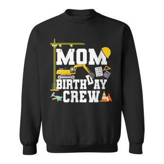 Mom Birthday Crew Mother Construction Birthday Party Sweatshirt - Seseable