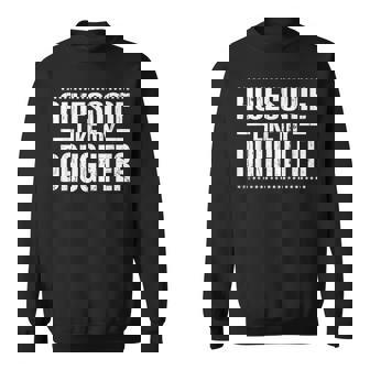 Mom Dad Quote Awesome Like My Daughter Funny Meme Sweatshirt - Thegiftio