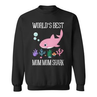 Mom Mom Grandma Gift Worlds Best Mom Mom Shark Sweatshirt - Seseable